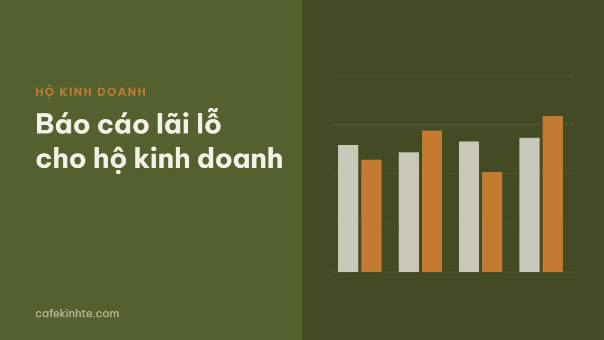 Ảnh minh họa báo cáo lãi lỗ cho hộ kinh doanh: biểu đồ cột so sánh lãi thật với tiền tăng giảm trong tháng trên nền xanh ô liu