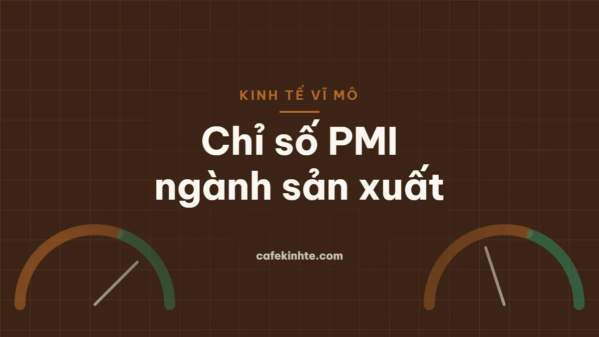 Chỉ số PMI là gì và có ý nghĩa gì với doanh nghiệp sản xuất?