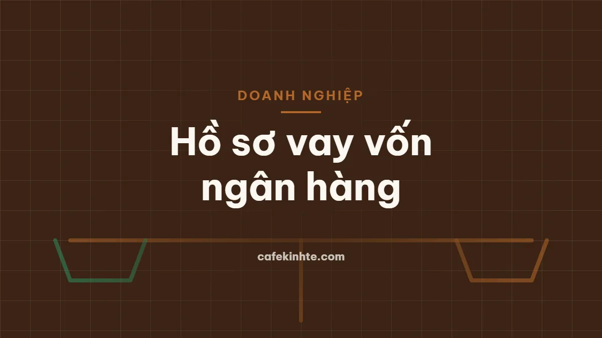 Chuẩn bị hồ sơ vay vốn ngân hàng cho doanh nghiệp nhỏ và vừa: ngân hàng đánh giá gì?