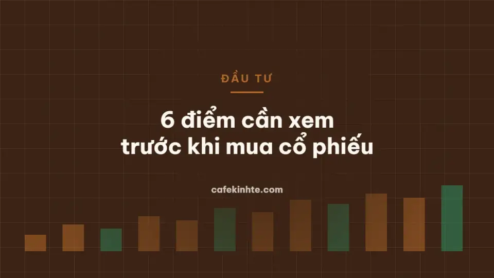 Đọc báo cáo tài chính trước khi mua cổ phiếu: 6 điểm cần xem