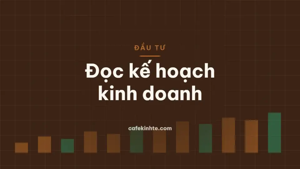 Đọc kế hoạch kinh doanh của doanh nghiệp niêm yết: mục tiêu thận trọng hay tham vọng?