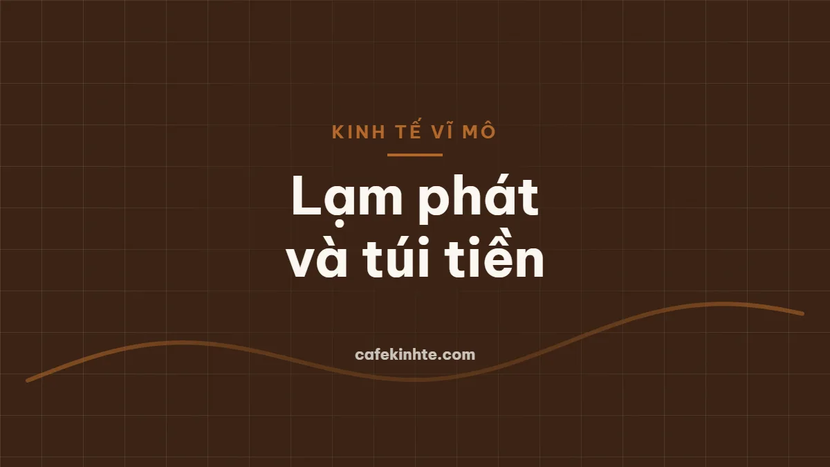 Lạm phát là gì, vì sao xảy ra và ảnh hưởng thế nào đến túi tiền của bạn?