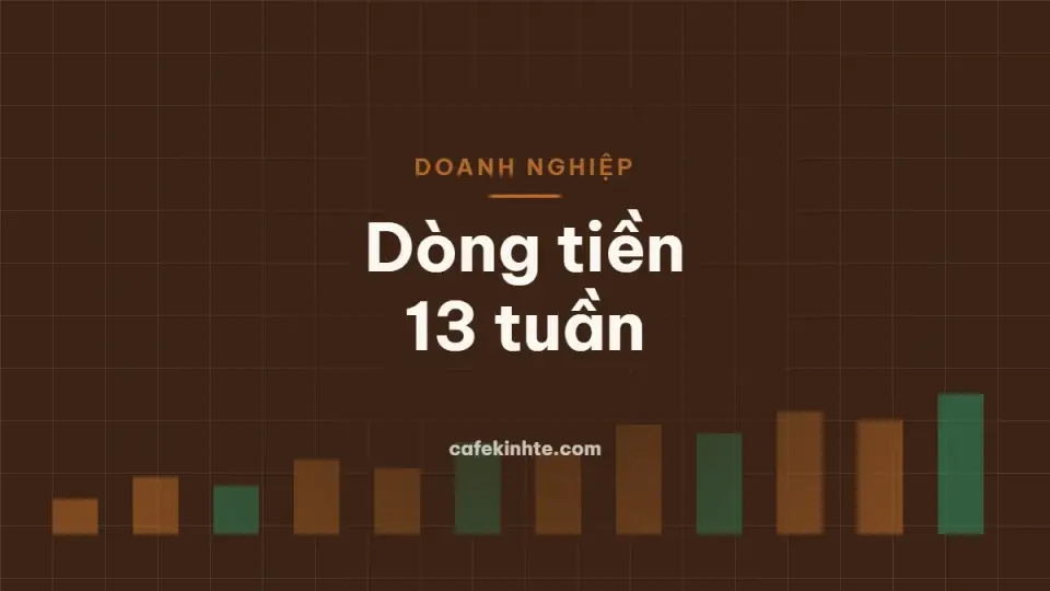 Lập kế hoạch dòng tiền 13 tuần cho doanh nghiệp nhỏ: mẫu bảng, cách làm và ví dụ