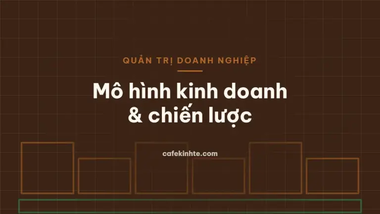 Minh họa mô hình kinh doanh và chiến lược cạnh tranh