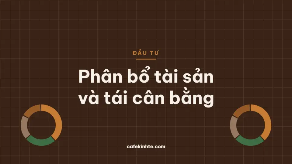 Phân bổ tài sản: danh mục chiến lược, tương quan và cách tái cân bằng