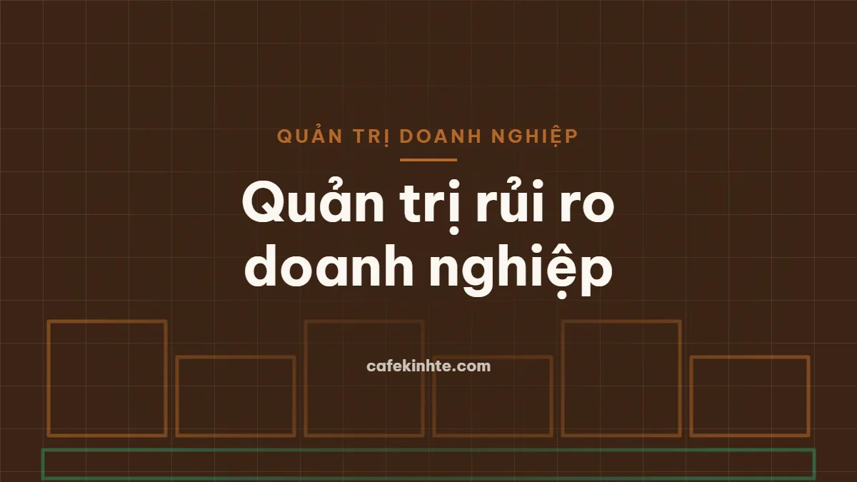 Lưới ô vuông minh họa ma trận khả năng và tác động dùng để chấm điểm rủi ro doanh nghiệp