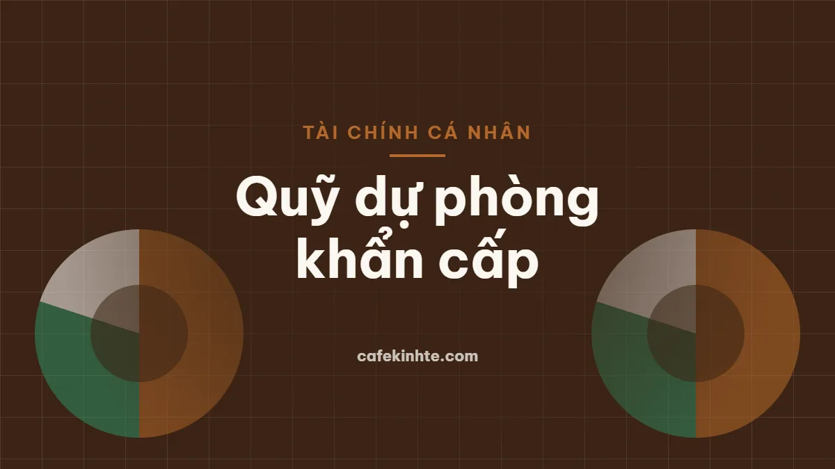 Quỹ dự phòng khẩn cấp: bao nhiêu là đủ, để ở đâu và xây dựng thế nào