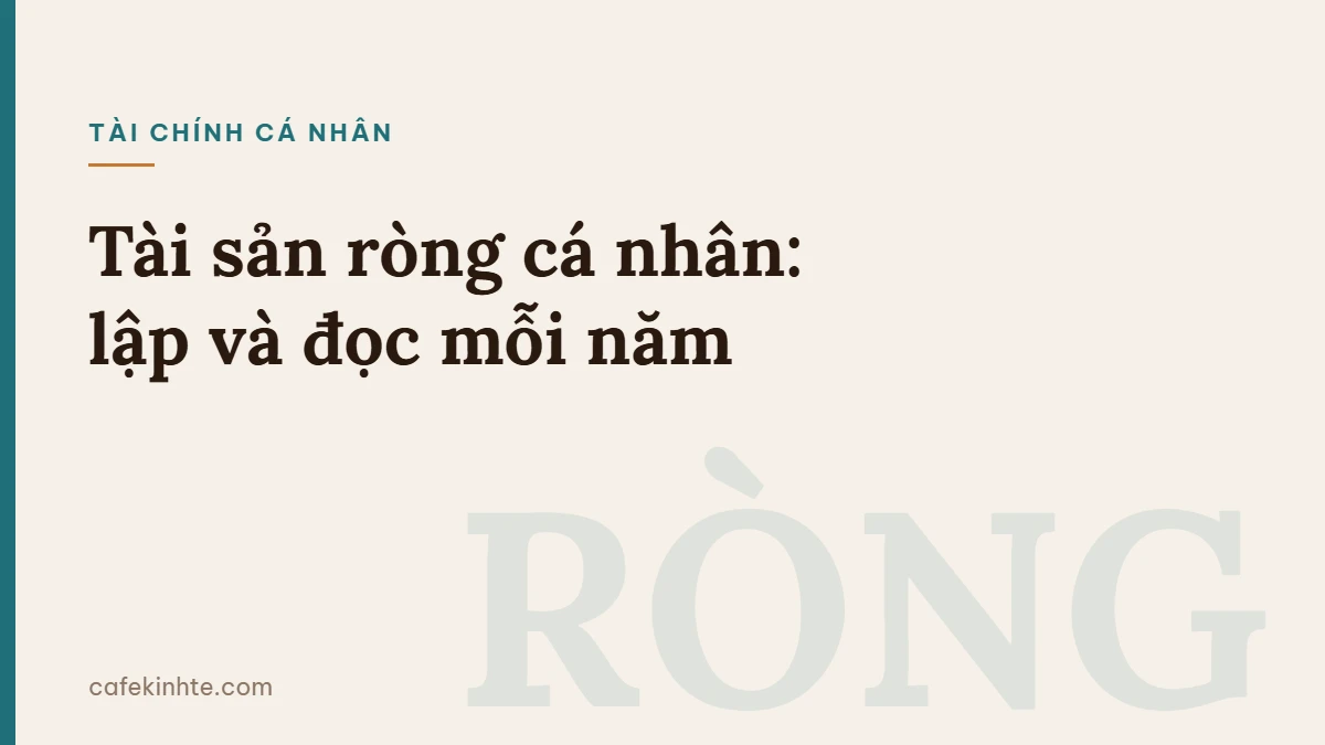 Tài sản ròng cá nhân: lập bảng cân đối gia đình, đọc chỉ số và theo dõi mỗi năm