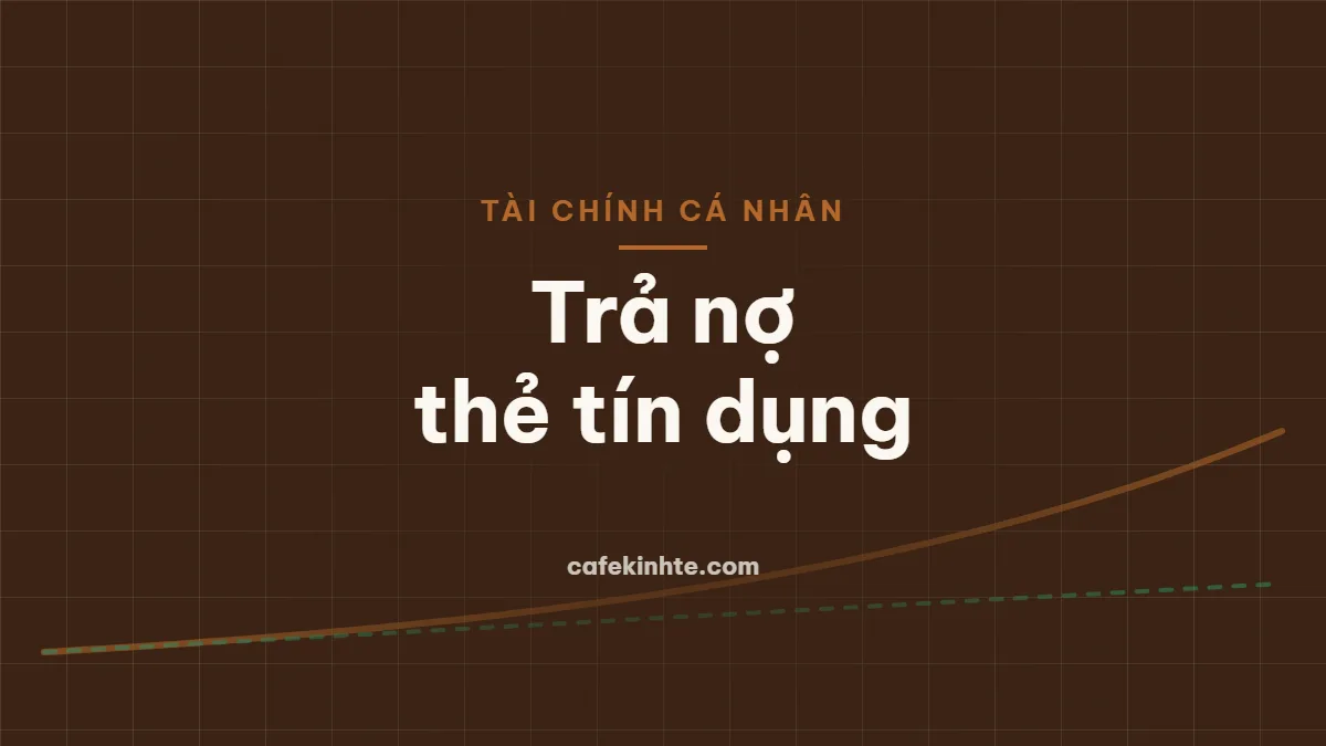 Trả nợ thẻ tín dụng thông minh: tránh bẫy thanh toán tối thiểu và thoát nợ nhanh hơn